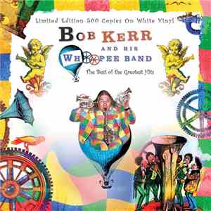 Bob Kerr's Whoopee Band - The Best of the Greatest Hits (White Vinyl) flac album