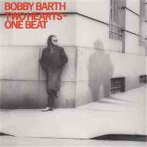 Bobby Barth - Two Hearts - One Beat flac album