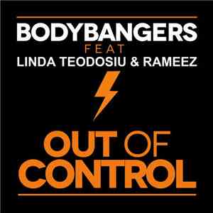 Bodybangers Feat. Linda Teodosiu & Rameez - Out Of Control flac album