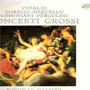 Bohuslav Martinů Chamber Orchestra Leader Josef Těšík - Concerti Grossi flac album