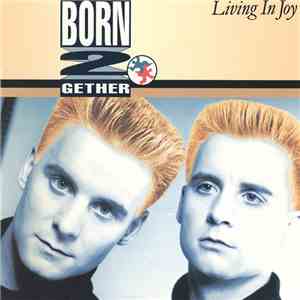 Born 2 Gether - Living In Joy flac album