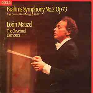 Brahms, Lorin Maazel, The Cleveland Orchestra - Symphonie No. 2 , Op. 73 - Tragic Overture, Ouverture Tragique, Op. 81 flac album