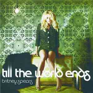 Britney Spears - Till The World Ends (Radio Remixes) flac album