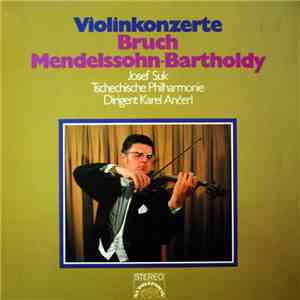 Bruch, Mendelssohn-Bartholdy, Josef Suk, Tschechische Philharmonie, Karel Ančerl - Violinkonzerte flac album