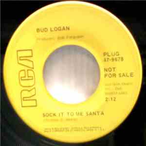 Bud Logan - Sock It To Me Santa / (Old Mr. Winter) Here You Come Again flac album