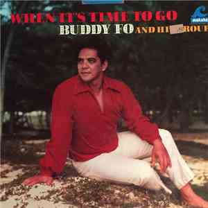 Buddy Fo And His Group - When It's Time To Go flac album