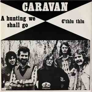 Caravan - A Hunting We Shall Go / C'Thlu Thlu flac album