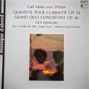 Carl Maria von Weber, Guy Dangain, Trio À Cordes De Paris, Serge Hurel, Fabienne Boury - Quintette Pour Clarinette op. 34, Grand Duo Concertatnt op. 46 flac album