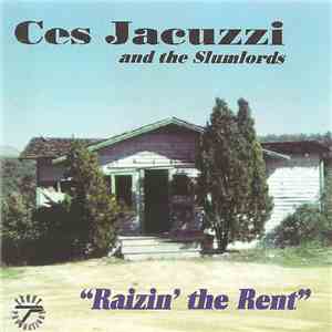 Ces Jacuzzi And The Slumlords - Raizin' The Rent flac album