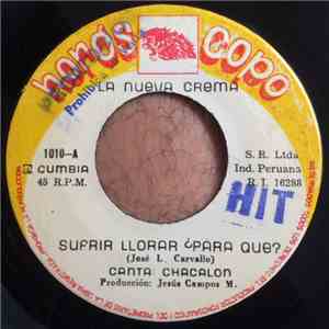 Chacalón Y La Nueva Crema - Sufrir Llorar ¿Para Que? flac album
