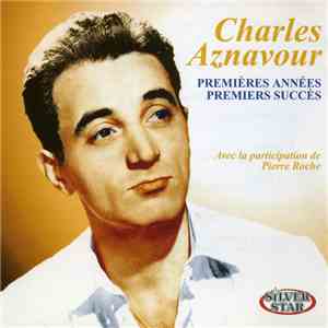 Charles Aznavour - Premières Années, Premiers Succès flac album