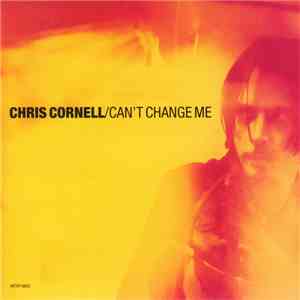 Chris Cornell - Can't Change Me flac album