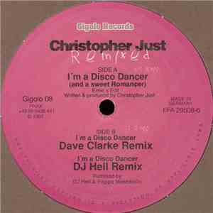 Christopher Just - I'm A Disco Dancer (And A Sweet Romancer) Remixed flac album
