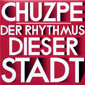 Chuzpe - Der Rhythmus Dieser Stadt flac album