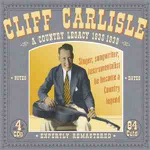 Cliff Carlisle - A Country Legacy Volume 1 1930-1939 flac album