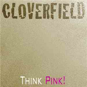 Cloverfield - Think Pink! flac album