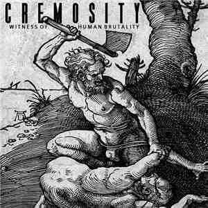 Cremosity - Witness Of Human Brutality flac album