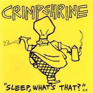 Crimpshrine - Sleep, What's That? E.P. flac album