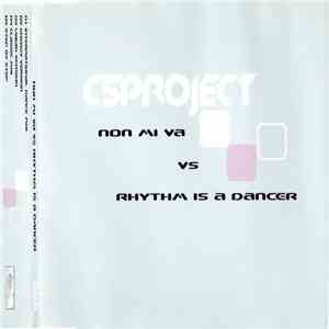 CSProject - Non Mi Va Vs. Rhythm Is A Dancer flac album