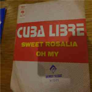 Cuba Libre  - Sweet Rosalia / Oh My flac album