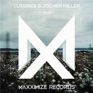 Cuebrick & Jochen Miller - T-Shirt flac album
