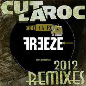 Cut La Roc - Freeze (2012 Remixes) flac album
