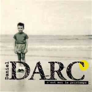 Daniel Darc - C'est Moi Le Printemps flac album