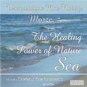 Dariusz Bartosiewicz - Uzdrawiająca Moc Natury - Morze, Vol. 1 (The Healing Power Of Nature - Sea, Vol. 1) flac album