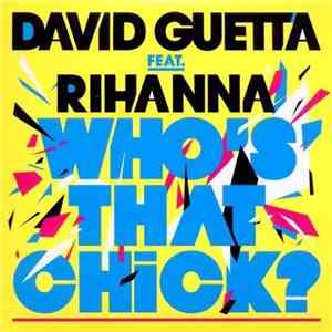 David Guetta Feat. Rihanna - Who's That Chick? flac album