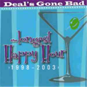 Deal's Gone Bad - The Longest Happy Hour 1998 - 2003 flac album