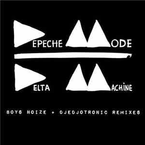 Depeche Mode - Delta Machine (Boys Noize + Djedjotronic Remixes) flac album