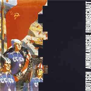 Deutsch Amerikanische Freundschaft - Die Kleinen Und Die Bösen flac album