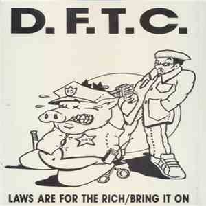 D.F.T.C. - Laws Are For The Rich / Bring It On flac album