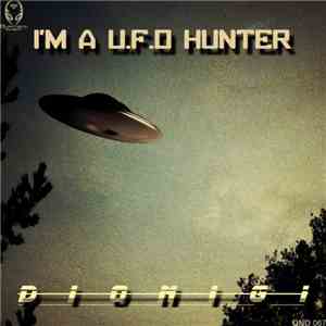 Dionigi - I'm A U.f.o Hunter flac album