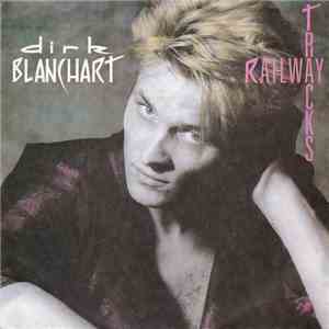 Dirk Blanchart - Railway Tracks flac album