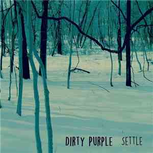 Dirty Purple - Settle flac album