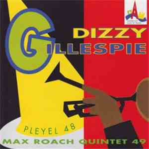 Dizzy Gillespie / Max Roach Quintet - Pleyel 48 + Max Roach Quintet 49 flac album