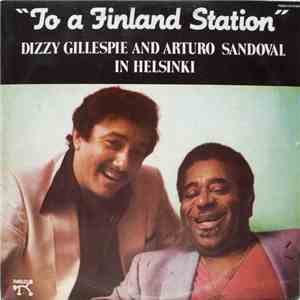 Dizzy Gillespie And Arturo Sandoval - To A Finland Station flac album