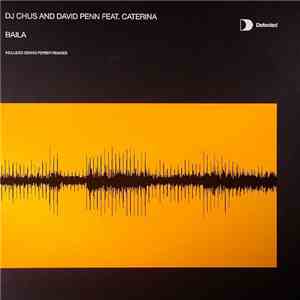 DJ Chus And David Penn Feat. Caterina - Baila flac album