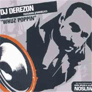 DJ Derezon Featuring Aphrodelics - Whuz Poppin flac album