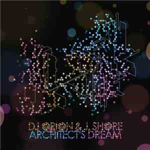 DJ Orion & J. Shore - Architect's Dream flac album