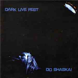Do Shaska! - Dark Live Fest flac album