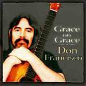 Don Francisco  - Grace On Grace flac album
