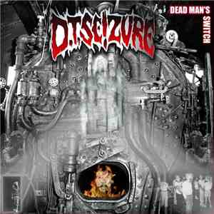 D.T. Seizure - Dead Man's Switch flac album