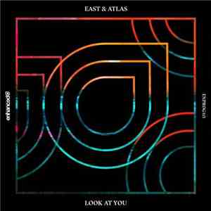 East & Atlas - Look At You flac album