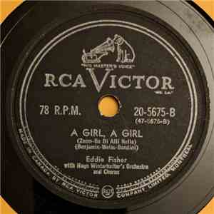 Eddie Fisher With Hugo Winterhalter's Orchestra And Chorus - A Girl, A Girl (Zoom-Ba Di Alli Nella) / Anema E Core (With All My Heart And Soul) flac album
