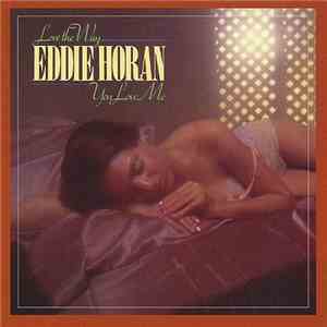Eddie Horan - Love The Way You Love Me flac album