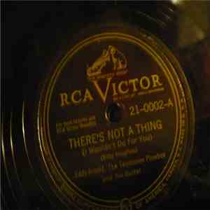 Eddy Arnold, The Tennessee Plowboy And His Guitar - There's Not A Thing / Don't Rob Another Man's Castle flac album