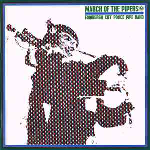 Edinburgh Police Pipe Band - March Of The Pipers flac album