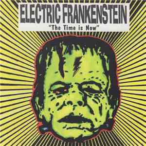 Electric Frankenstein - The Time Is Now! flac album